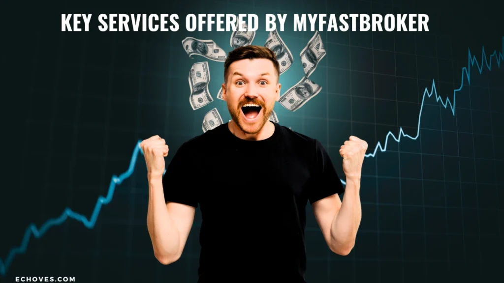 Key Services Offered by MyFastBroker