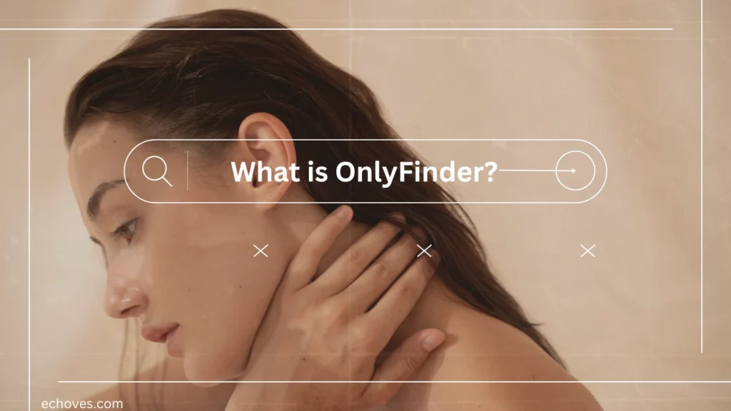 What is OnlyFinder