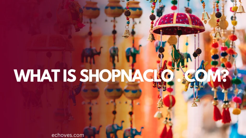 What is Shopnaclo . com?