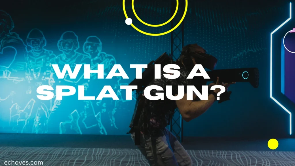 What is a Splat Gun