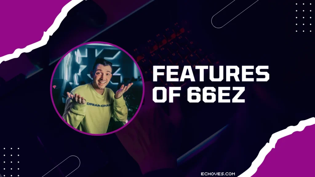 Features of 66EZ