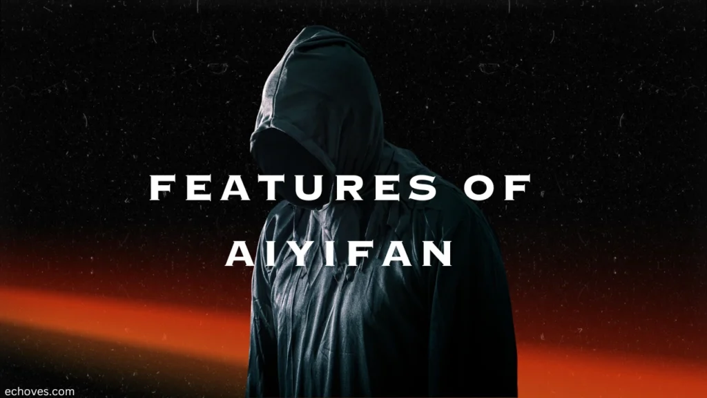 Features of Aiyifan