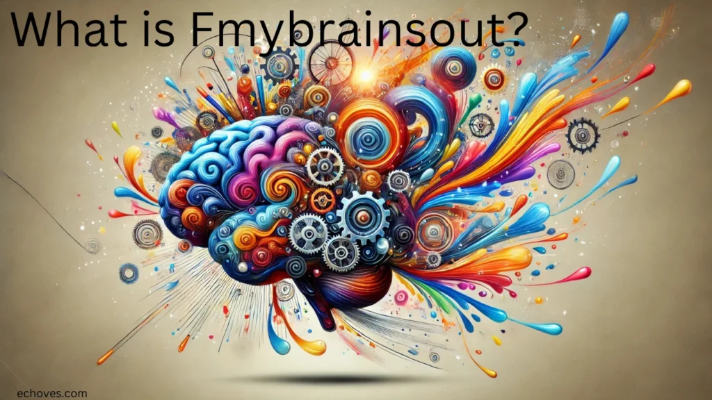 What is Fmybrainsout